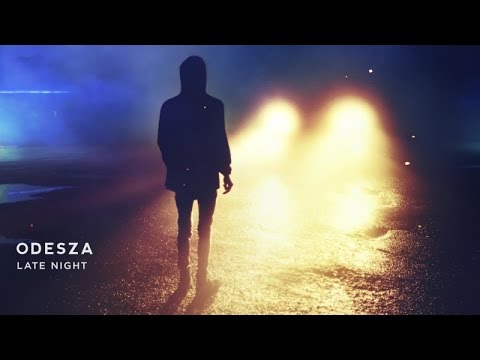 ODESZA - Late Night