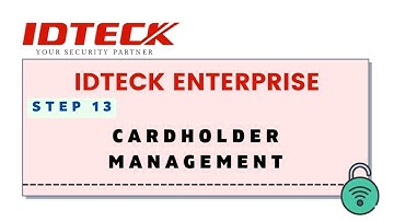 IDTECK ENTERPRISE Step 13   Cardholder Management