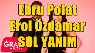 Ebru Polat & Erol Özdamar Sol Yanim