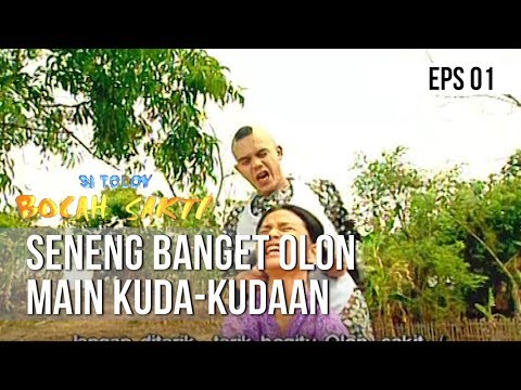 Si Toloy Bocah Sakti - Seneng Banget Olon Main Kuda-Kudaan [Episode 1]