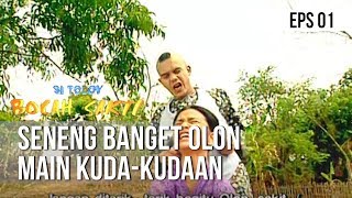 Si Toloy Bocah Sakti - Seneng Banget Olon Main Kuda-Kudaan [Episode 1]