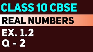 Real Numbers Class 10 | Chapter 1, Exercise 1.2 | Question 2 | Letstute CBSE