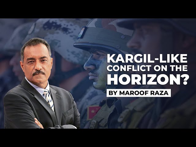 India-China Border Standoff: Is Kargil-Like Conflict On The Horizon? Maroof Raza Explains World News class=