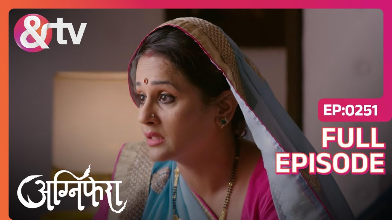 Revati ने नहीं जाने दिया Ragini को Anurag के room में! | Agnifera | Full Ep. 251 | And TV
