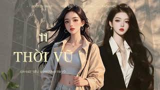 Thời Vũ - PHẦN 11| Cô sếp 'đẹp, điên' và cô nhân viên quèn muốn tiếp cận | BHTT