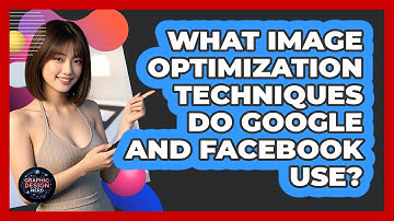 What Image Optimization Techniques Do Google And Facebook Use? - Graphic Design Nerd