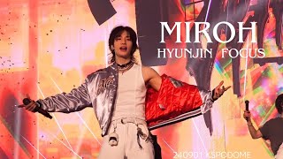 240901 『 MIROH  』Hyunjin Focus  straykids worldtour concert dominATE SEOUL KSPODOME fancam
