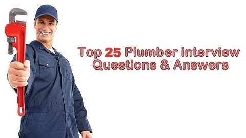 Top 25 Plumbing Interview Questions