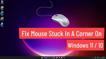 Fix Mouse Stuck In A Corner On Windows  11 / 10