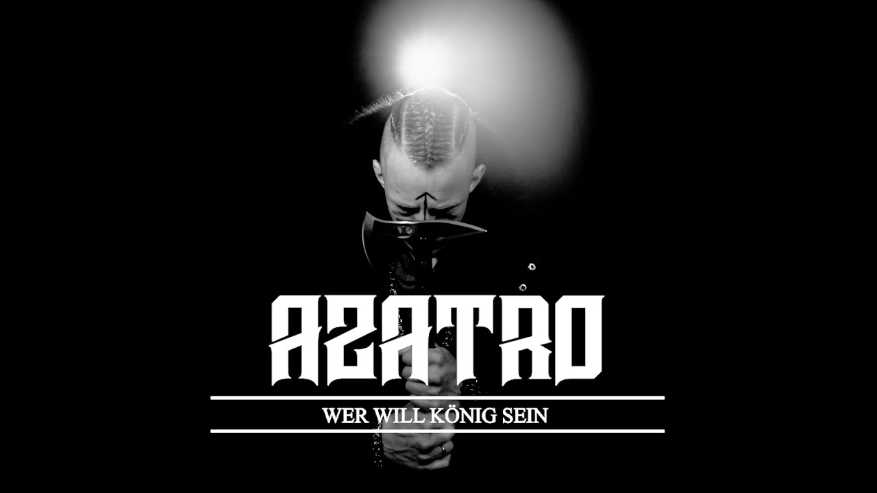 AZATRO - WER WILL KÖNIG SEIN (Official Video) - YouTube