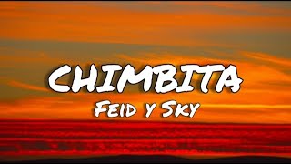 CHIMBITA - Feid, Sky (letras/lyrics)