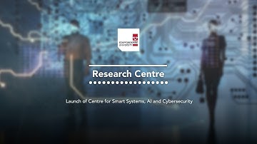 Launch of Centre for Smart Systems, AI and Cybersecurity