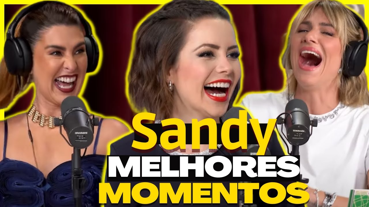 SANDY - QUEM PODE POD - MELHORES MOMENTOS 3