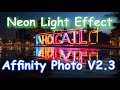 Neon Magic: Crafting Stunning Lighting Effects with Affinity Photo