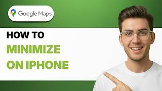 How to Minimize Google Maps on iPhone [2026 Full Guide] screenshot 5