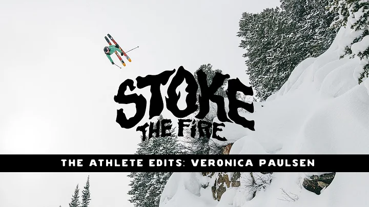 Stoke the Fire Athlete Edit: Veronica Paulsen