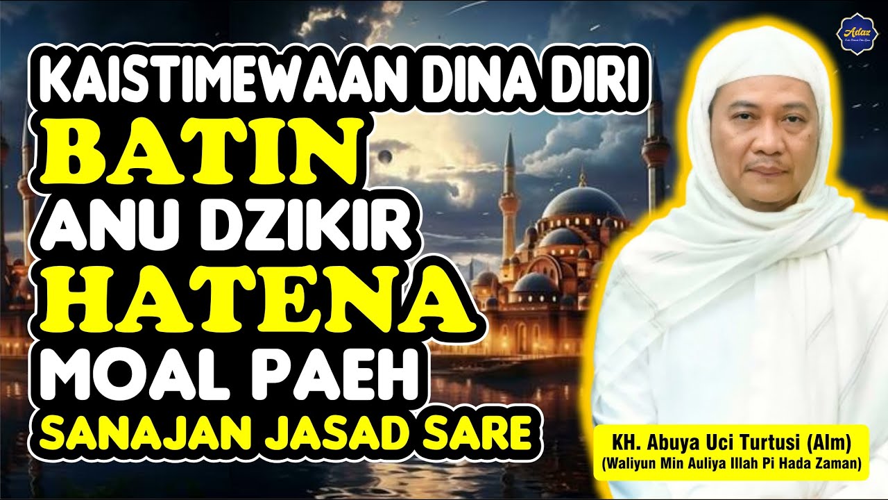 🔵👉BATIN DZIKIR HATE QOLBU MOAL PAEH‼️KAISTIMEWAAN DIRI‼️ABUYA UCI TERBARU