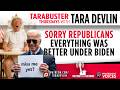 Tarabuster Thursdays: Sorry Republicans, Everything was Better Under Biden