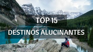 [Top 15 DESTINOS Alucinantes del Planeta]