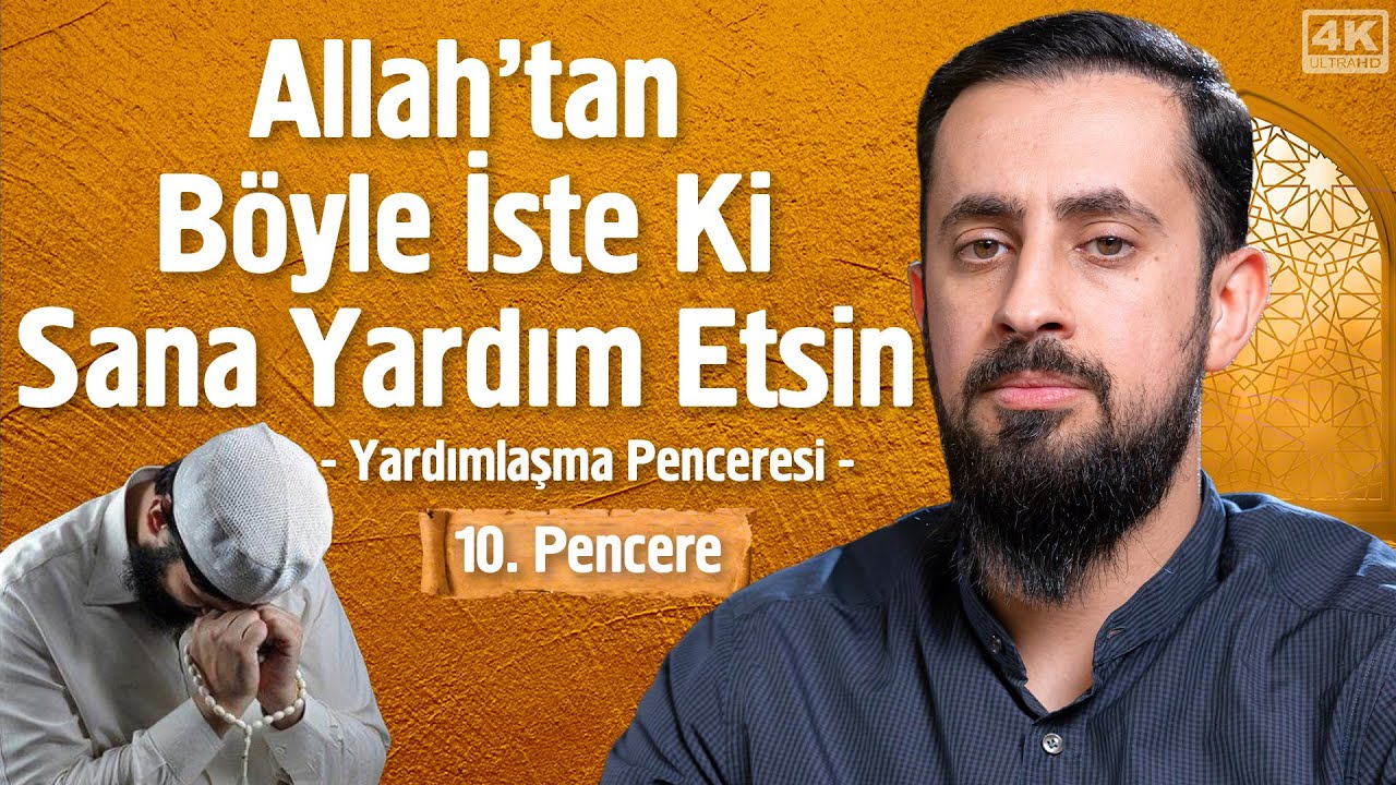Allah'tan Böyle İste Ki Sana Yardım Etsin - 10. Pencere - Yardımlaşma Penceresi 