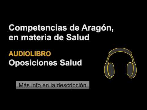 Competencias de Aragón en materia de Sanidad - Audio Oposiciones  Salud | Tema 2 Epígrafe 9