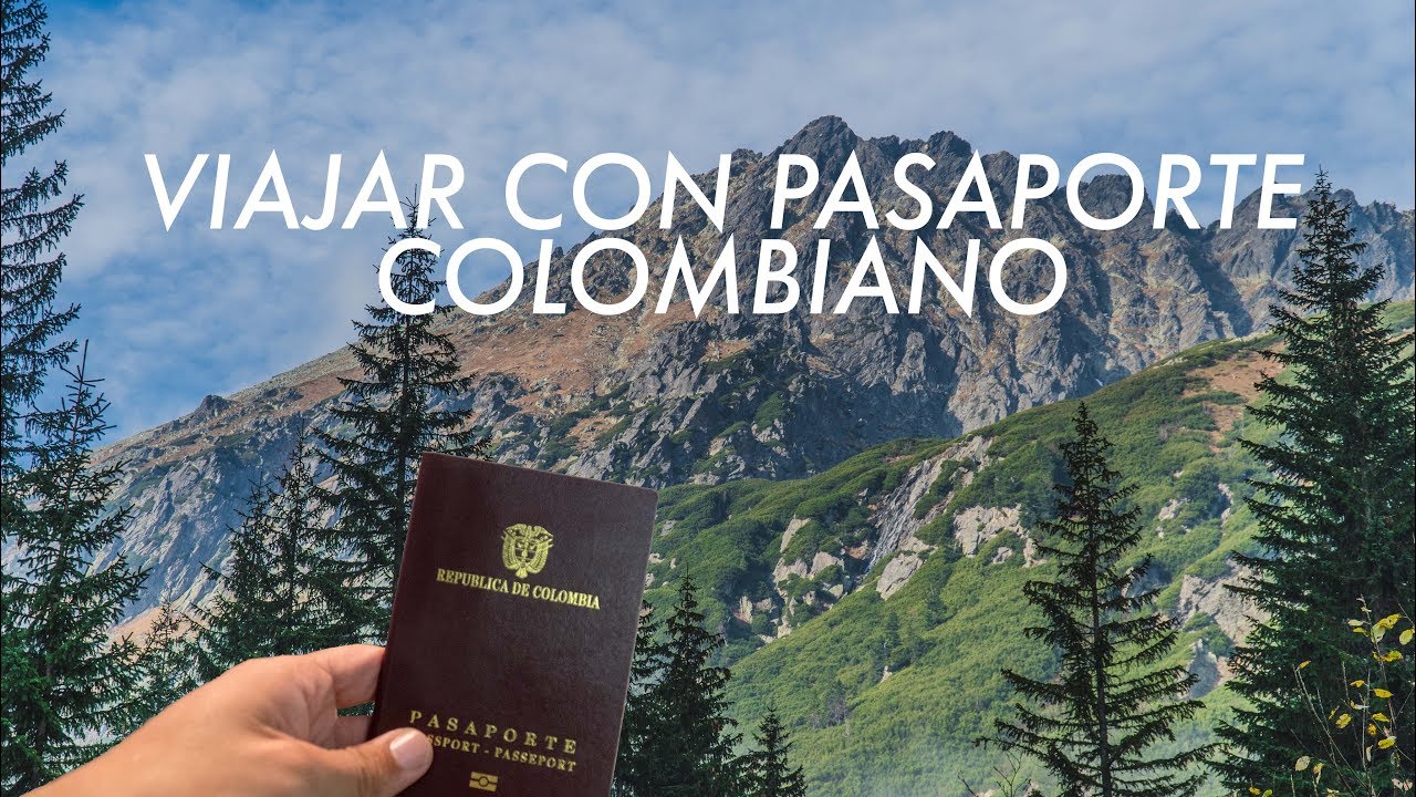 COMO SABER A QUE PAISES SE PUEDE ENTRAR CON PASAPORTE COLOMBIANO YouTube