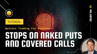 Options 101: Setting Basic Stops on Naked Puts and Covered Calls