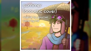 Summer  Good Kid acoustic Cover