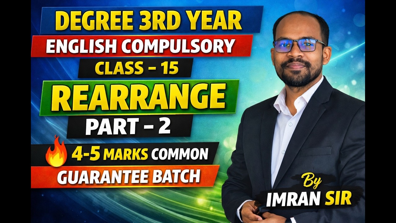 Degree 3rd Year English Compulsory | Rearrange Part 2 | Class 15 | 4-5 Marks Common  | Imran Sir