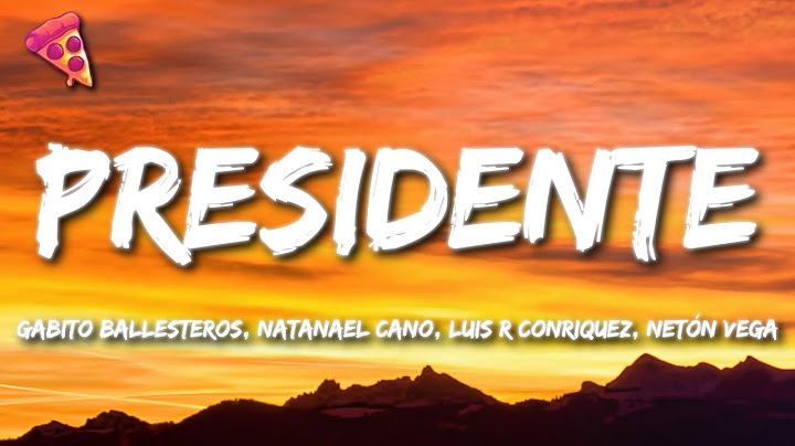 Gabito Ballesteros, Natanael Cano, Luis R Conriquez, Netón Vega - Presidente (Letra)