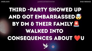THIRD -PARTY SHOWED UP AND GOT EMBARRASSED🤯 BY DM & THEIR FAMILY🚨WALKED INTO  CONSEQUENCES ABOUT ❤️U