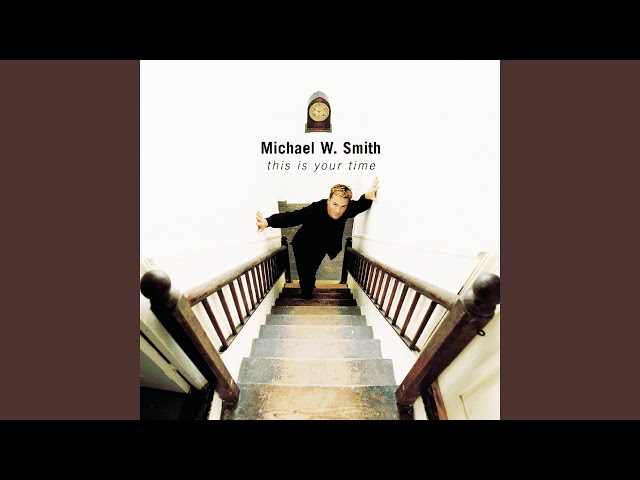 Michael W. Smith - I Still Have the Dream
