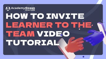 AcademyOcean LMS: How to invite learner to the team video tutorial