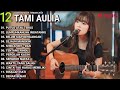 Tami Aulia Cover Full Album - Putus Atau Terus || Cover Akustik Terbaik 2024