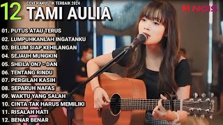 Tami Aulia Cover Full Album - Putus Atau Terus || Cover Akustik Terbaik 2024