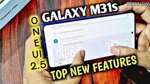 Samsung Galaxy M31s One UI 2.5 | M31s One UI 2.5 | Samsung M31s One UI 2.5 | One UI 2.5 Features