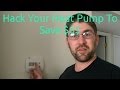 Hack Your Heat Pump To Save Money $$$