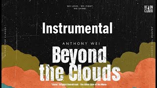 Instrumental | Anthony Wei - Beyond the Clouds (“Shine” OST. - The Other Side of the Moon)