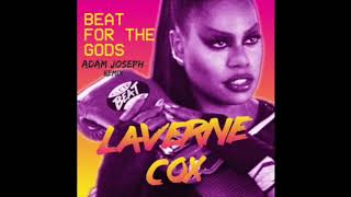 Laverne Cox - Beat For The Gods (Adam Joseph Remix)