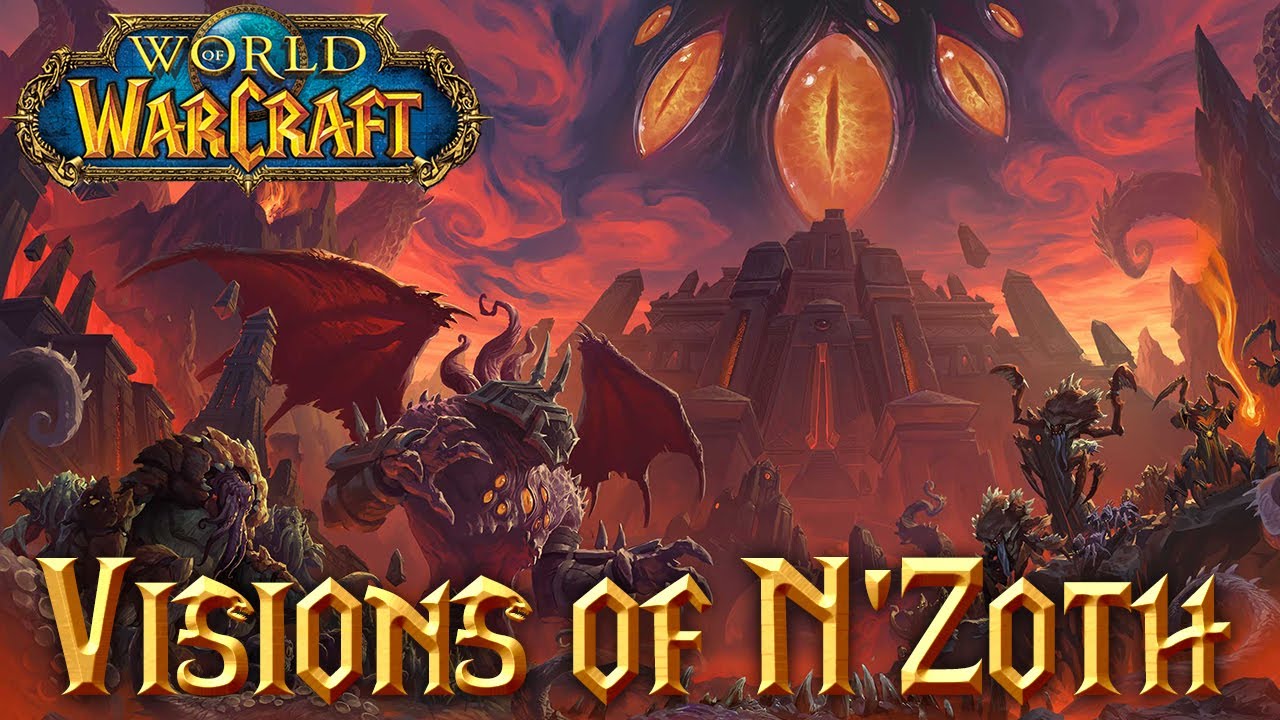 World of Warcraft Visions of N'Zoth YouTube