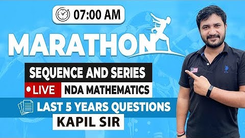 Sequence and Series | Previous year questions | NDA Mathematics | By Kapil Chauhan Sir