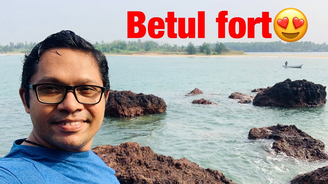 Betul Fort goa 2021