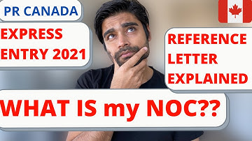 NOC codes and How to write a REFERENCE LETTER for EXPRESS ENTRY 2021 CANADA PR