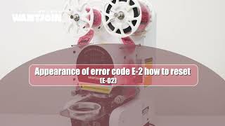 Solution for E-2 Error Code on Cup Sealing Machine 92Z