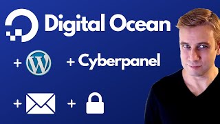 DigitalOcean Setup Tutorial (Easiest Method) with Cyberpanel, WordPress, Email, SSL