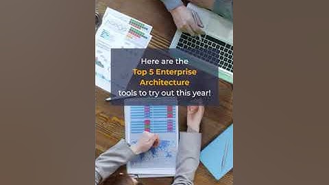 5 Enterprise Architecture tools you shouldn