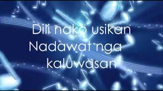 Video thumbnail of "Dili Nako Usikan (Lyrics Video)"