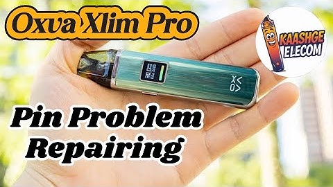 Oxva Xlim Pro Disassemblimg And Pin Problem Solved By Kaashge Elecom