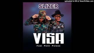 Slizer - Visa ft. Petit Poison