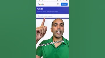 What are Google Alerts and how do they work? | How do I create a Google Alert?